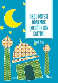 Okul Öncesi Dönemde Çocuğun Din Eğitimi
