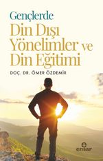 Gençlerde Din Dışı Yönelimler ve Din Eğitimi