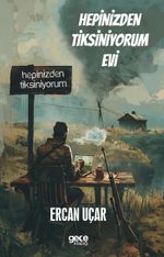 Hepinizden Tiksiniyorum Evi