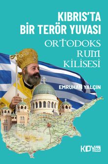 Kıbrıs'ta Bir Terör Yuvası Ortodoks Rum Kilisesi 