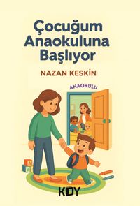 Çocuğum Anaokuluna Başlıyor 