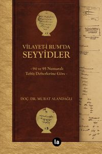 Vilayet-i Rum'da Seyyidler & 94 ve 95 Numaralı Teftiş Defterlerine Göre