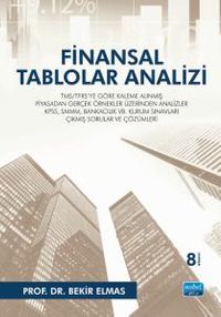 Finansal Tablolar Analizi & TMS/TFRS'ye Göre Kaleme Alınmış Piyasadan Gerçek Örnekler Üzerinden Analizler
