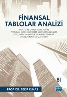 Finansal Tablolar Analizi & TMS/TFRS'ye Göre Kaleme Alınmış Piyasadan Gerçek Örnekler Üzerinden Analizler