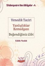 Shakespeare'den Hikayeler 4 & Venedik Taciri - Yanlışlıklar Komedyası - Beğendiğiniz Gibi