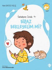 Biraz Bekleyelim Mi ? / Sahabenin İzinde 4
