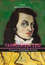 Fahrelnissa Zeid & Fırçanın Ardındaki Fırtına