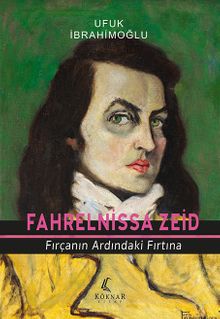Fahrelnissa Zeid & Fırçanın Ardındaki Fırtına