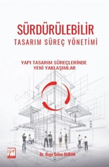 Sürdürülebilir Tasarım Süreç Yönetimi Yapı Tasarım Süreçlerinde Yeni Yaklaşımlar
