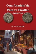 Orta Anadolu'da Para ve Fiyatlar (1688-1760)
