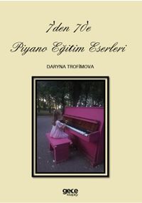 7'den 70'e Piyano Eğitim Eserleri