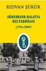 Sümerbank Malatya Bez Fabrikası (1936-2004)