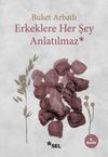 Erkeklere Her Şey Anlatılmaz