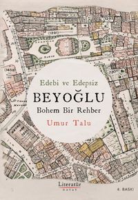 Edebi ve Edepsiz Beyoğlu & Bohem Bir Rehber