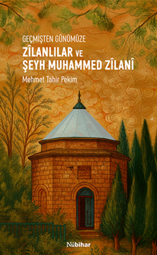 Geçmişten Günümüze Zîlanlılar ve Şeyh Muhammed Zîlanî
