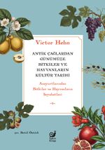 Antik Çağlardan Günümüze Bitkiler ve Hayvanların Kültür Tarihi