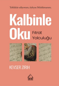 Kalbinle Oku & Fıtrat Yolculuğu