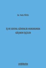 İş ve Sosyal Güvenlik Hukukunda Göçmen İşçiler