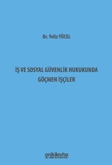 İş ve Sosyal Güvenlik Hukukunda Göçmen İşçiler