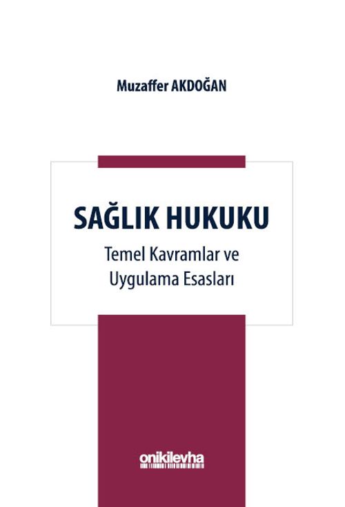 Sağlık Hukuku Temel Kavramlar ve Uygulama Esasları