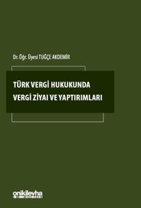 Türk Vergi Hukukunda Vergi Ziyaı ve Yaptırımları
