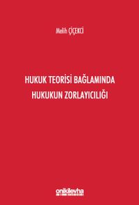 Hukuk Teorisi Bağlamında Hukukun Zorlayıcılığı