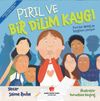 Pırıl ve Bir Dilim Kaygı