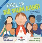 Pırıl ve Bir Dilim Kaygı 