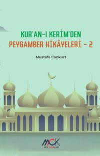 Kur'an-ı Kerim'den Peygamber Hikayeleri 2