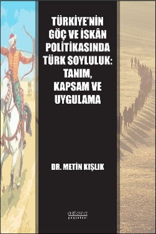 Türkiye'nin Göç ve İskan Politikasında Türk Soyluluk: Tanım, Kapsam ve Uygulama