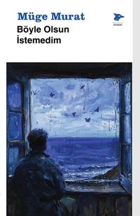 Böyle Olsun İstemedim
