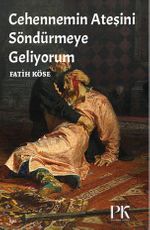 Cehennemin Ateşini Söndürmeye Geliyorum