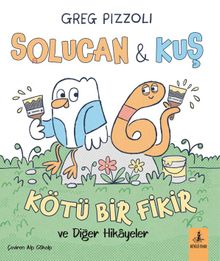 Solucan ve Kuş / Kötü Bir Fikir ve Diğer Hikayeler