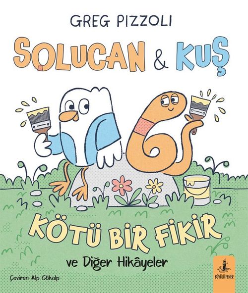 Solucan ve Kuş / Kötü Bir Fikir ve Diğer Hikayeler