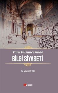 Türk Düşüncesinde Bilgi Siyaseti
