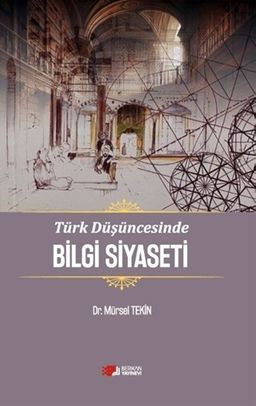 Türk Düşüncesinde Bilgi Siyaseti