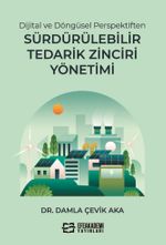 Dijital ve Döngüsel Perspektiften Sürdürülebilir Tedarik Zinciri Yönetimi
