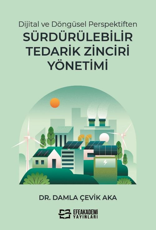 Dijital ve Döngüsel Perspektiften Sürdürülebilir Tedarik Zinciri Yönetimi