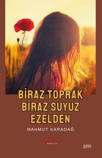 Biraz Toprak Biraz Suyuz Ezelden