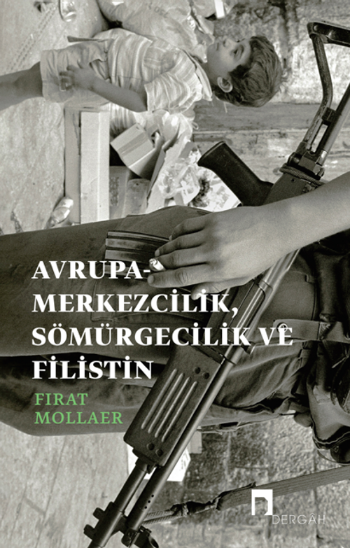Avrupa-Merkezcilik, Sömürgecilik ve Filistin & Eleştirel Bağlantıyı Yeniden Kurmak