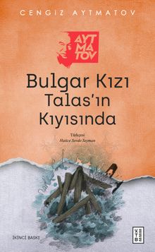 Bulgar Kızı & Talas'ın Kıyısında