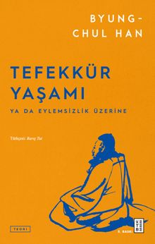Tefekkür Yaşamı & Ya da Eylemsizlik Üzerine