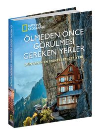Ölmeden Önce Görülmesi Gereken Yerler & Dünyanın En Muhteşem 225 Yeri