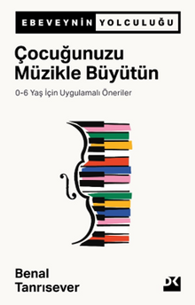 Çocuğunuzu Müzikle Büyütün & 0-6 Yaş İçin Uygulamalı Öneriler