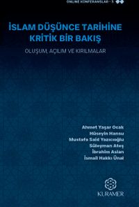 İslam Düşünce Tarihine Kritik Bir Bakış Oluşum, Açılım ve Kırılmalar