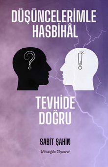 Düşüncelerimle Hasbihal & Tevhide Doğru