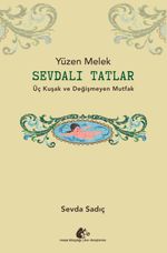 Sevdalı Tatlar & Üç Kuşak ve Değişmeyen Mutfak