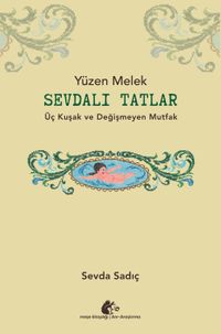 Sevdalı Tatlar & Üç Kuşak ve Değişmeyen Mutfak