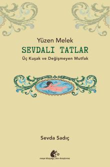 Sevdalı Tatlar & Üç Kuşak ve Değişmeyen Mutfak
