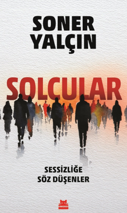Solcular & Sessizliğe Söz Düşenler